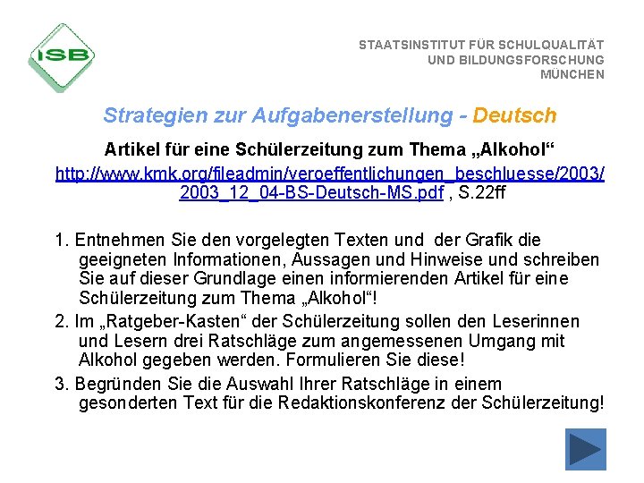 STAATSINSTITUT FÜR SCHULQUALITÄT UND BILDUNGSFORSCHUNG MÜNCHEN Strategien zur Aufgabenerstellung - Deutsch Artikel für eine