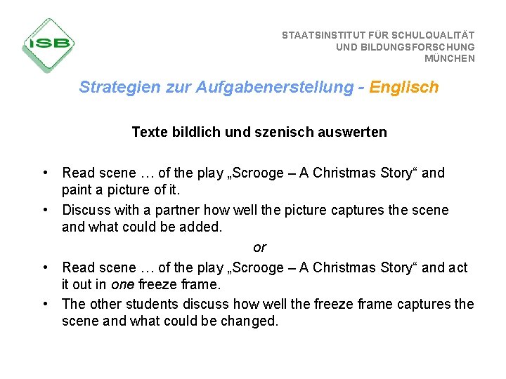 STAATSINSTITUT FÜR SCHULQUALITÄT UND BILDUNGSFORSCHUNG MÜNCHEN Strategien zur Aufgabenerstellung - Englisch Texte bildlich und