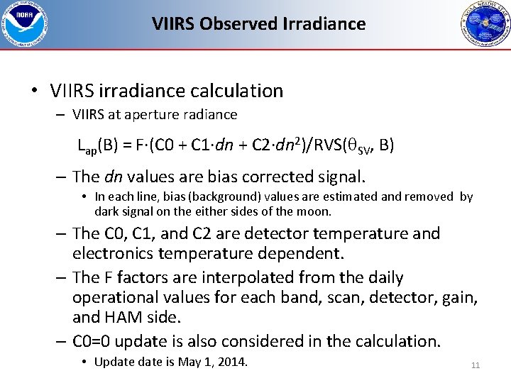 VIIRS Observed Irradiance • VIIRS irradiance calculation – VIIRS at aperture radiance Lap(B) =