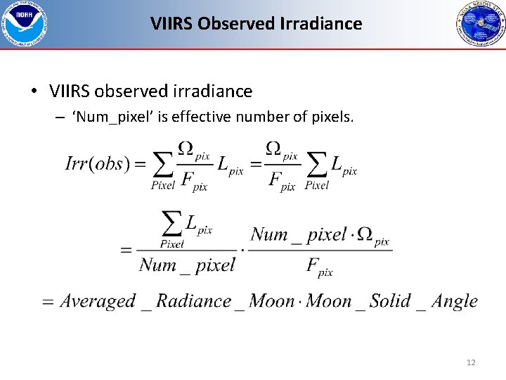 VIIRS Observed Irradiance • VIIRS observed irradiance – ‘Num_pixel’ is effective number of pixels.