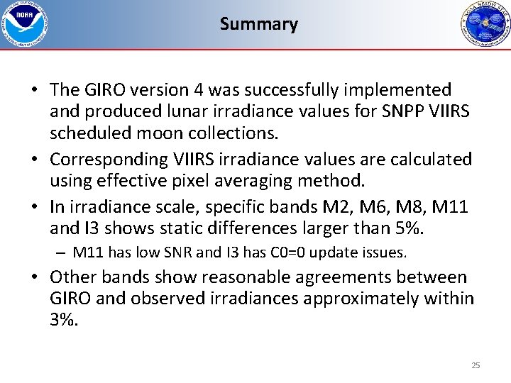 Summary • The GIRO version 4 was successfully implemented and produced lunar irradiance values