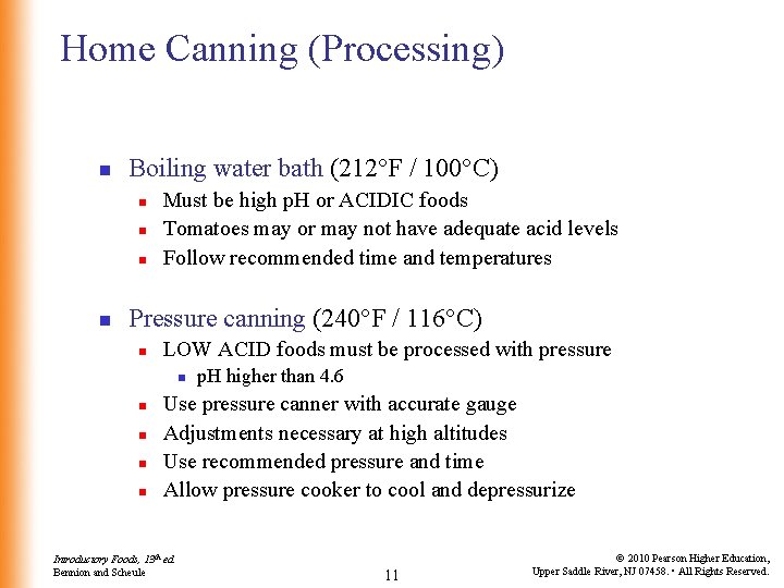 Home Canning (Processing) n Boiling water bath (212°F / 100°C) n n Must be