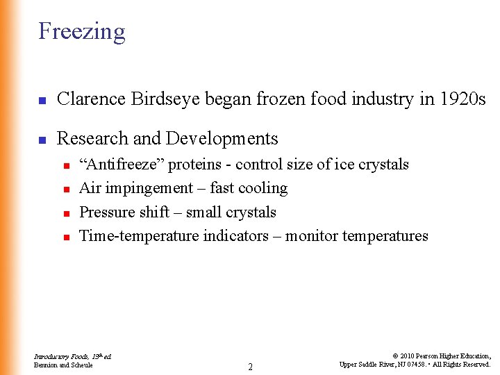 Freezing n Clarence Birdseye began frozen food industry in 1920 s n Research and