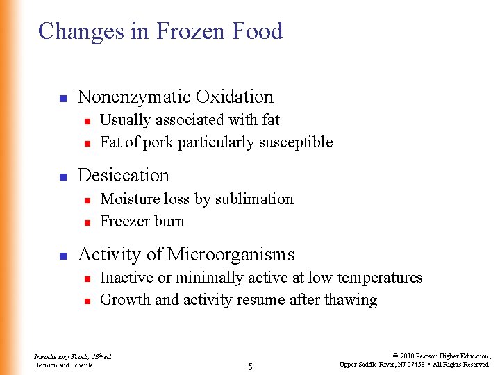 Changes in Frozen Food n Nonenzymatic Oxidation n Desiccation n Usually associated with fat