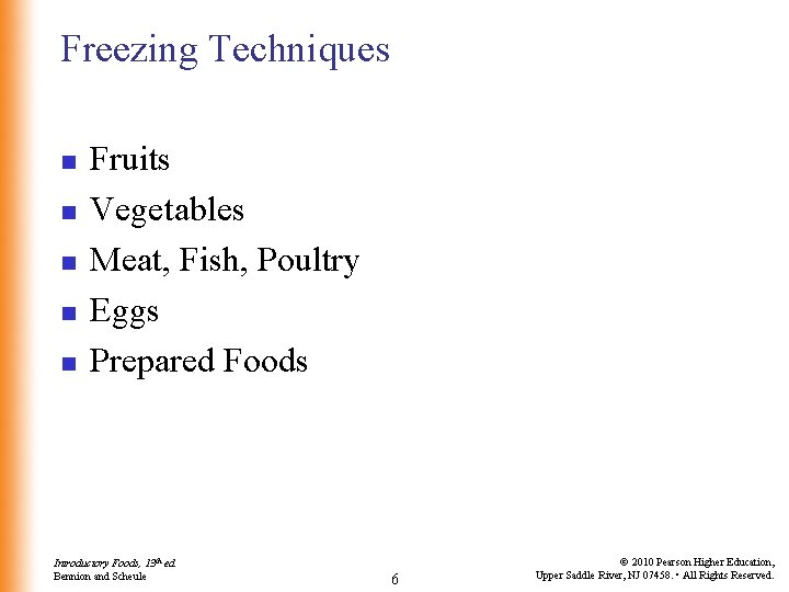 Freezing Techniques n n n Fruits Vegetables Meat, Fish, Poultry Eggs Prepared Foods Introductory