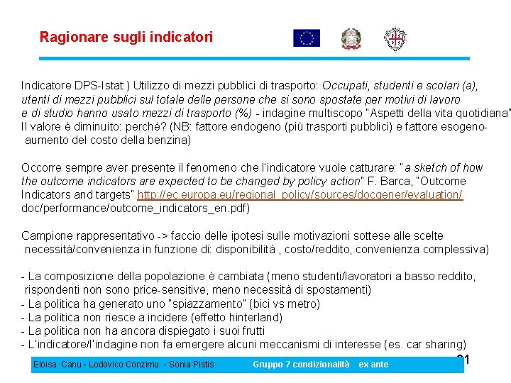 Ragionare sugli indicatori Indicatore DPS-Istat: ) Utilizzo di mezzi pubblici di trasporto: Occupati, studenti