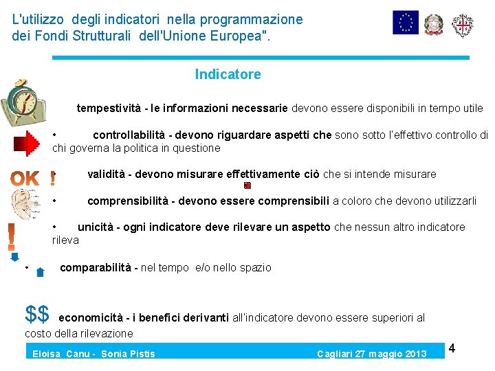 L'utilizzo degli indicatori nella programmazione dei Fondi Strutturali dell'Unione Europea". Indicatore tempestività - le