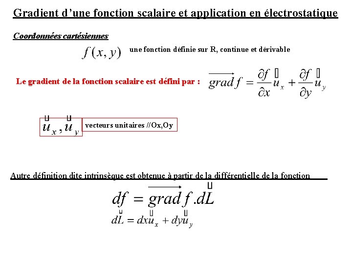Gradient d’une fonction scalaire et application en électrostatique Coordonnées cartésiennes une fonction définie sur