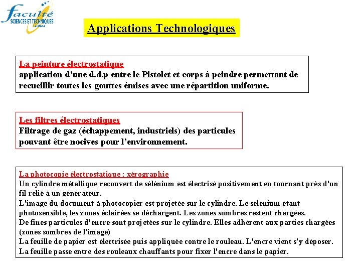 Applications Technologiques La peinture électrostatique application d’une d. d. p entre le Pistolet et