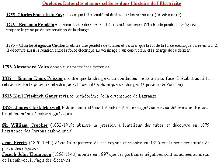 Quelques Dates clés et noms célèbres dans l’histoire de l’Electricité 1733 - Charles François