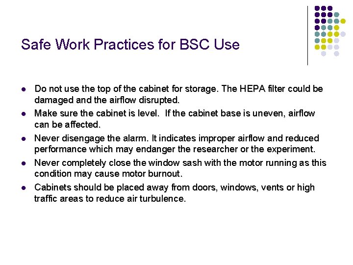 Safe Work Practices for BSC Use l l l Do not use the top
