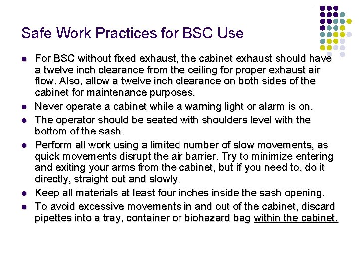 Safe Work Practices for BSC Use l l l For BSC without fixed exhaust,