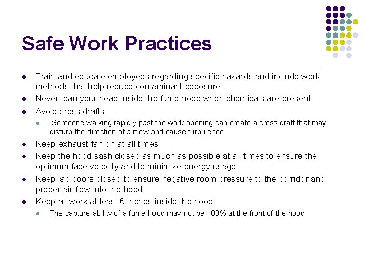 Safe Work Practices l l l Train and educate employees regarding specific hazards and