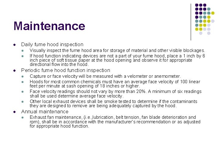 Maintenance l Daily fume hood inspection l l l Periodic fume hood function inspection