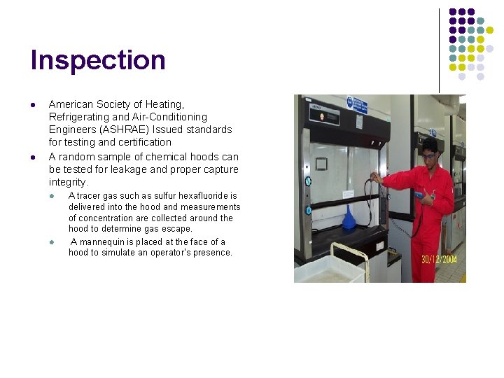 Inspection l l American Society of Heating, Refrigerating and Air-Conditioning Engineers (ASHRAE) Issued standards