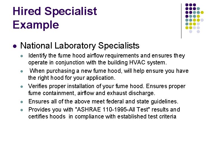 Hired Specialist Example l National Laboratory Specialists l l l Identify the fume hood