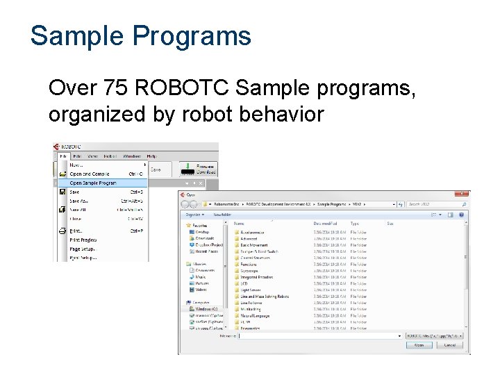 Sample Programs Over 75 ROBOTC Sample programs, organized by robot behavior Sample Programs Over 75 ROBOTC Sample programs, organized by robot behavior