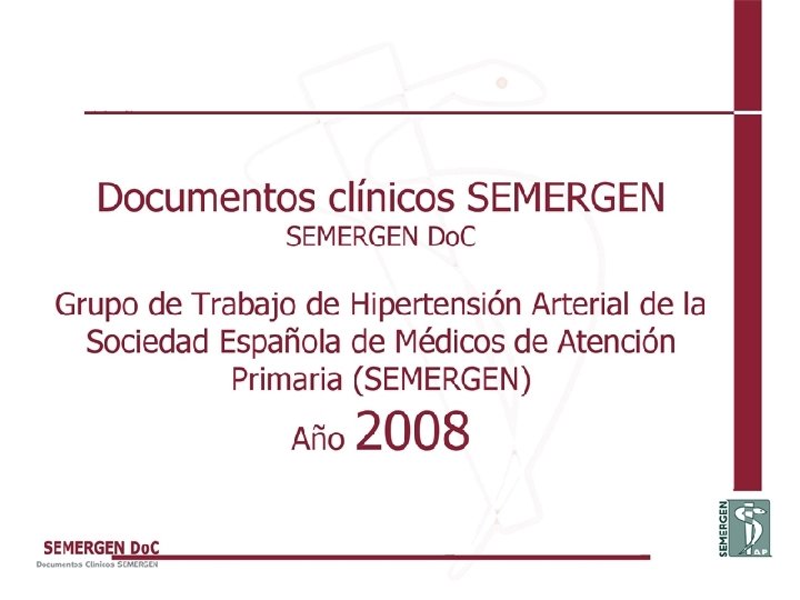 Documentos clínicos SEMERGENDo. C Grupo de Trabajo de Hipertensión Arterial de la Sociedad Española
