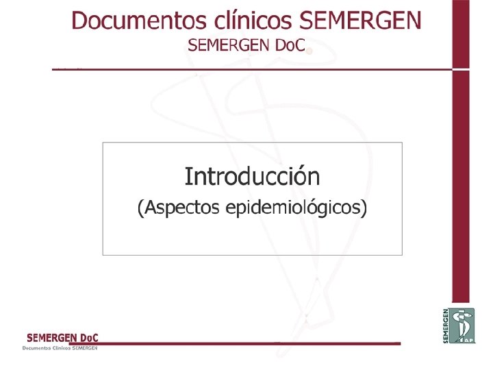 Introducción (Aspectos epidemiológicos) 