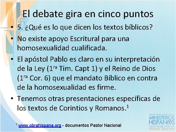 El debate gira en cinco puntos • 5. ¿Qué es lo que dicen los