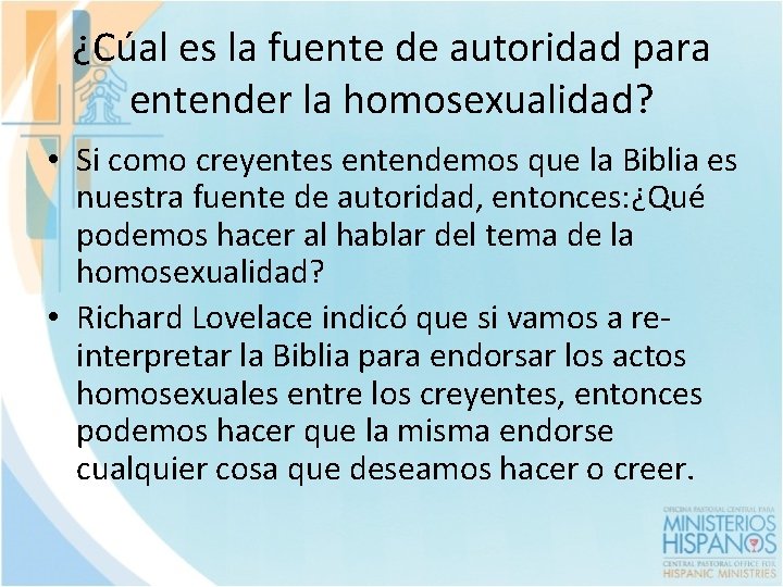 ¿Cúal es la fuente de autoridad para entender la homosexualidad? • Si como creyentes