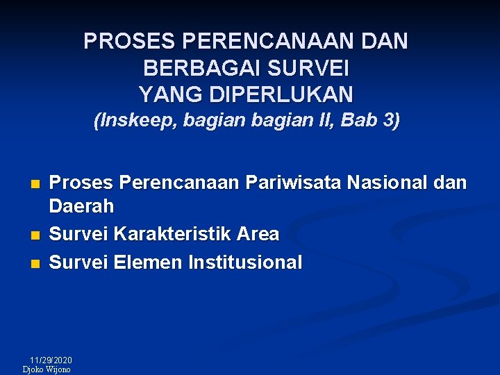 PROSES PERENCANAAN DAN BERBAGAI SURVEI YANG DIPERLUKAN (Inskeep, bagian II, Bab 3) n n