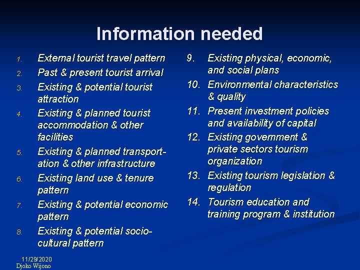 Information needed 1. 2. 3. 4. 5. 6. 7. 8. External tourist travel pattern