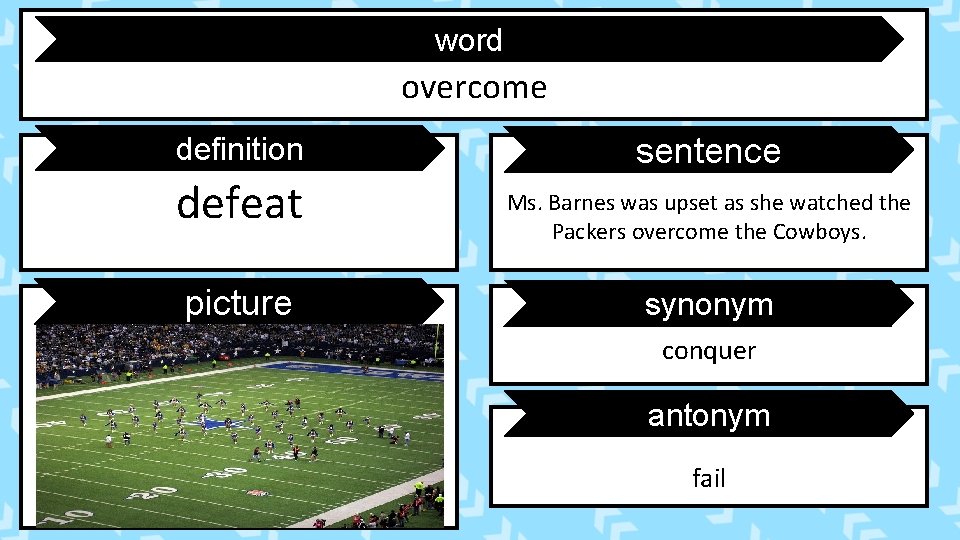 word overcome definition defeat picture sentence Ms. Barnes was upset as she watched the