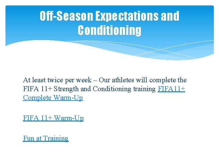 Off-Season Expectations and Conditioning At least twice per week – Our athletes will complete