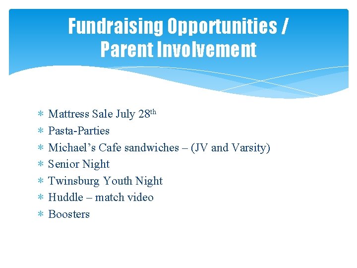 Fundraising Opportunities / Parent Involvement ∗ ∗ ∗ ∗ Mattress Sale July 28 th