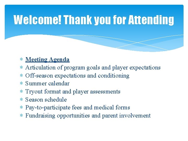 Welcome! Thank you for Attending ∗ ∗ ∗ ∗ Meeting Agenda Articulation of program