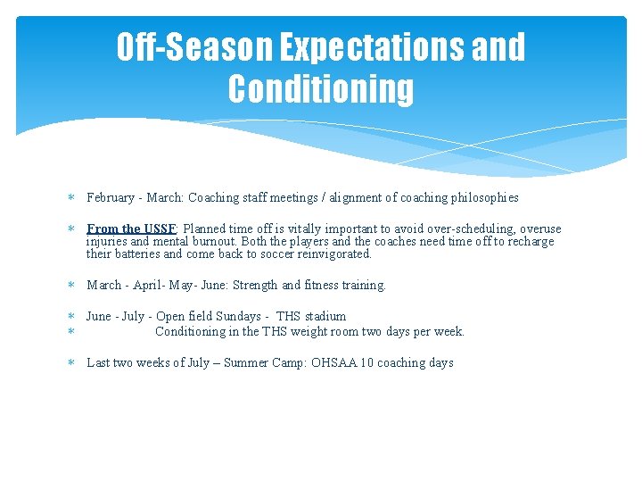 Off-Season Expectations and Conditioning ∗ February - March: Coaching staff meetings / alignment of