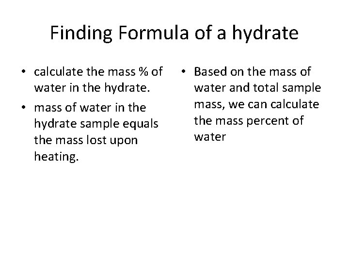 Finding Formula of a hydrate • calculate the mass % of water in the