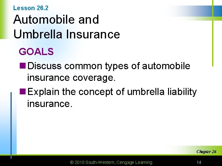 Lesson 26. 2 Automobile and Umbrella Insurance GOALS n Discuss common types of automobile