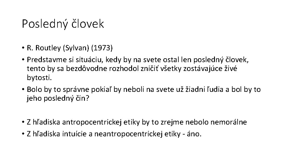 Posledný človek • R. Routley (Sylvan) (1973) • Predstavme si situáciu, kedy by na