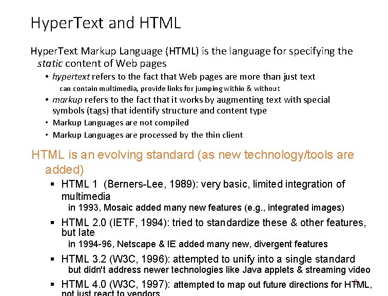 Hyper. Text and HTML Hyper. Text Markup Language (HTML) is the language for specifying