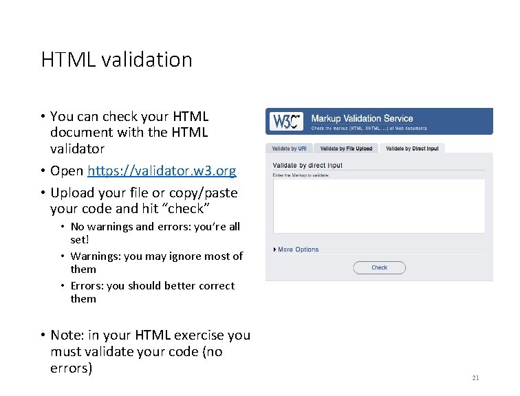 HTML validation • You can check your HTML document with the HTML validator •