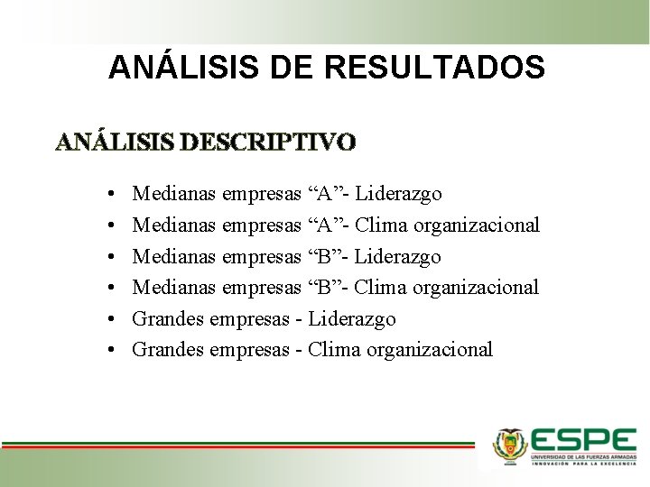 ANÁLISIS DE RESULTADOS ANÁLISIS DESCRIPTIVO • • • Medianas empresas “A”- Liderazgo Medianas empresas