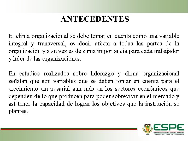 ANTECEDENTES El clima organizacional se debe tomar en cuenta como una variable integral y