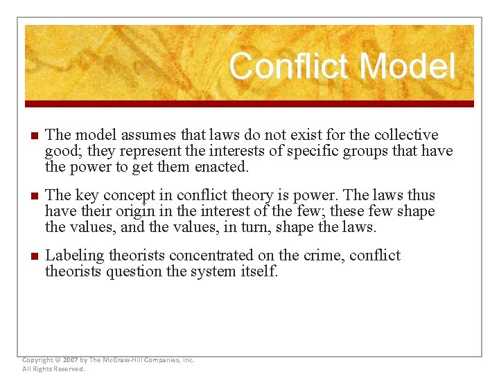 Conflict Model n The model assumes that laws do not exist for the collective