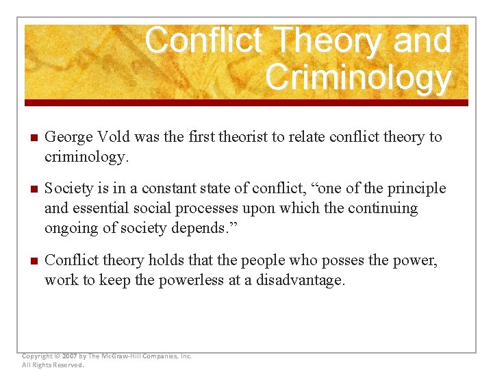 Conflict Theory and Criminology n George Vold was the first theorist to relate conflict