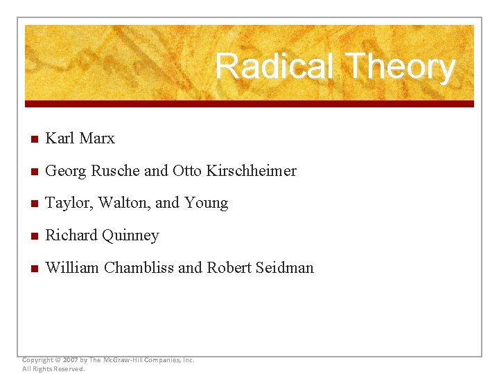 Radical Theory n Karl Marx n Georg Rusche and Otto Kirschheimer n Taylor, Walton,