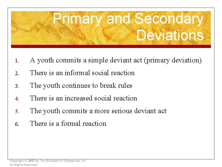 Primary and Secondary Deviations 1. A youth commits a simple deviant act (primary deviation)