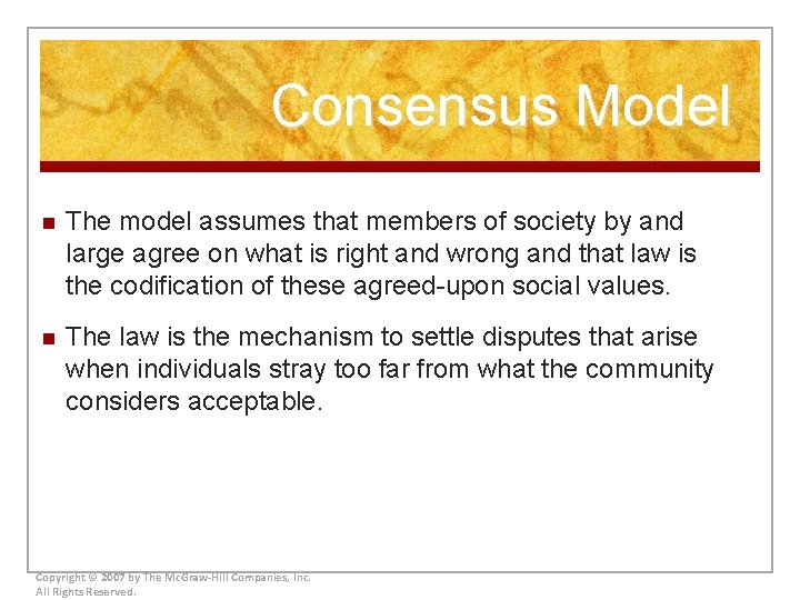 Consensus Model n The model assumes that members of society by and large agree