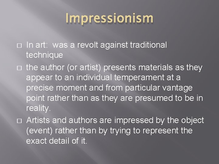 Impressionism � � � In art: was a revolt against traditional technique the author