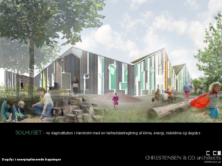 cco SOLHUSET - ny daginstitution i Hørsholm med en helhedsbetragtning af klima, energi, indeklima