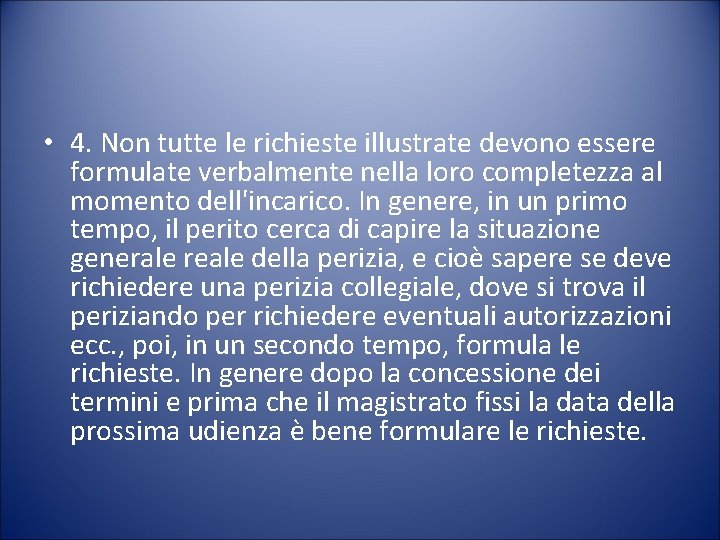  • 4. Non tutte le richieste illustrate devono essere formulate verbalmente nella loro