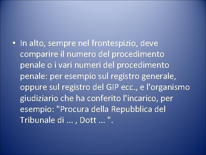  • In alto, sempre nel frontespizio, deve comparire il numero del procedimento penale