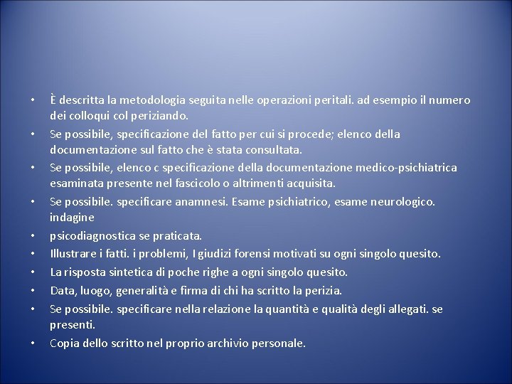  • • • È descritta la metodologia seguita nelle operazioni peritali. ad esempio