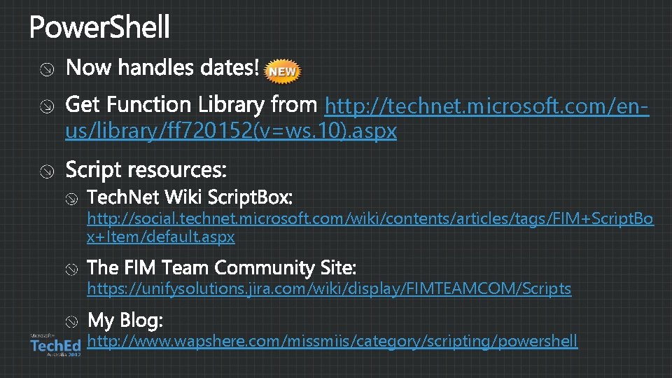 http: //technet. microsoft. com/enus/library/ff 720152(v=ws. 10). aspx http: //social. technet. microsoft. com/wiki/contents/articles/tags/FIM+Script. Bo x+Item/default.